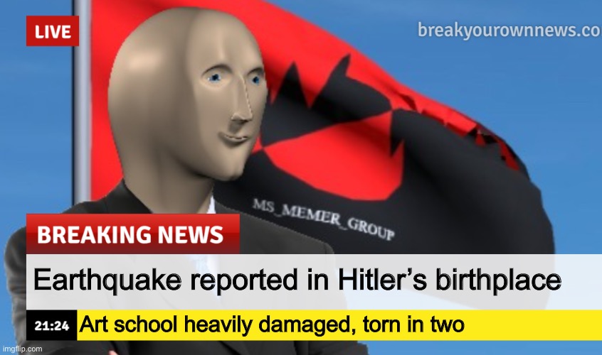 2 days remain. | Earthquake reported in Hitler’s birthplace; Art school heavily damaged, torn in two | image tagged in msmg news december 2022 edition | made w/ Imgflip meme maker