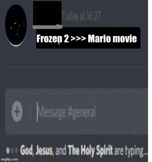 Discord message | Frozen 2 >>> Mario movie | image tagged in discord message | made w/ Imgflip meme maker
