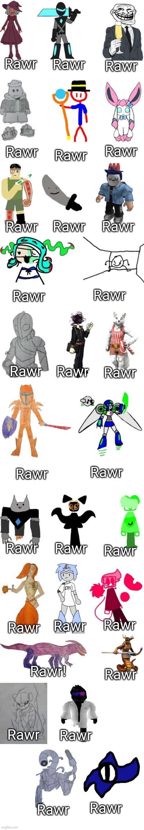 The Limitless Devourer's opinion on the bosses | Rawr; Rawr; Rawr; Rawr; Rawr; Rawr; Rawr; Rawr; Rawr; Rawr; Rawr; Rawr; Rawr; Rawr; Rawr; Rawr; Rawr; Rawr; Rawr; Rawr; Rawr; Rawr; Rawr! Rawr; Rawr; Rawr; Rawr; Rawr | image tagged in basic imgflip-bossfights oc list 2 0,rawr | made w/ Imgflip meme maker