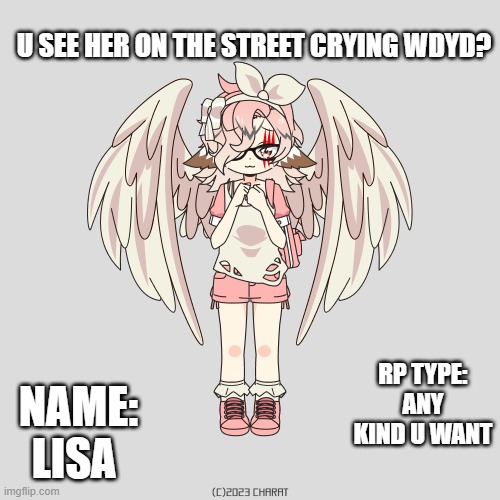 no hate, no killing, more info in comments | U SEE HER ON THE STREET CRYING WDYD? RP TYPE: ANY KIND U WANT; NAME: LISA | image tagged in roleplaying | made w/ Imgflip meme maker
