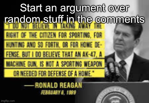 Start an argument over random stuff in the comments | made w/ Imgflip meme maker
