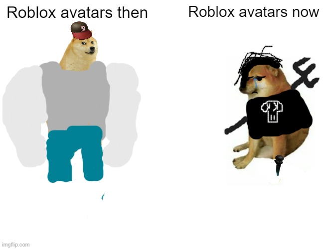 This is an OPINION, roblox avatars really changed | Roblox avatars then; Roblox avatars now | image tagged in memes,roblox,avatars,classic,slender,ttd3 tik tok edits are cringe | made w/ Imgflip meme maker