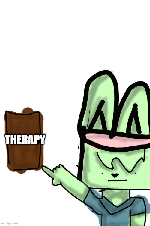 tweak door | THERAPY | image tagged in tweak door | made w/ Imgflip meme maker