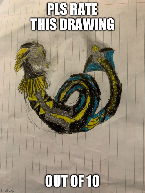 I dunno what this is, I was bored, so I drew this | PLS RATE THIS DRAWING; OUT OF 10 | image tagged in meme,dank,too dank | made w/ Imgflip meme maker