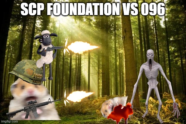 sunlit forest | SCP FOUNDATION VS 096 | image tagged in sunlit forest | made w/ Imgflip meme maker