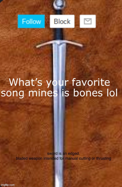 Announcement template for i_enjoy_memes and strike | What’s your favorite song mines is bones lol | image tagged in announcement template for i_enjoy_memes and strike | made w/ Imgflip meme maker