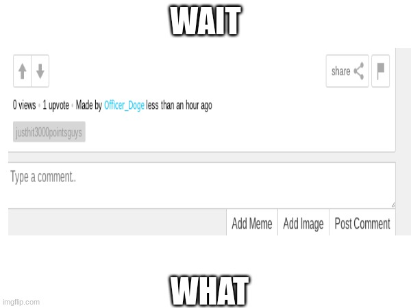 How the??? | WAIT; WHAT | image tagged in lag | made w/ Imgflip meme maker