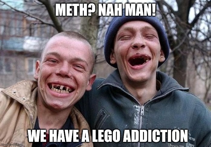 The original Lego separator | METH? NAH MAN! WE HAVE A LEGO ADDICTION | image tagged in lego,funny,meth | made w/ Imgflip meme maker