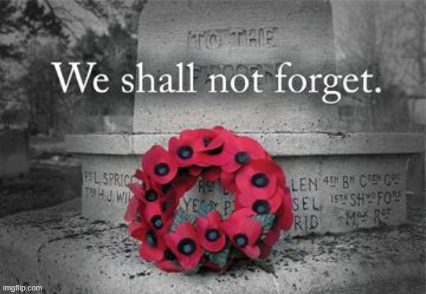Rememberance  | image tagged in rememberance | made w/ Imgflip meme maker