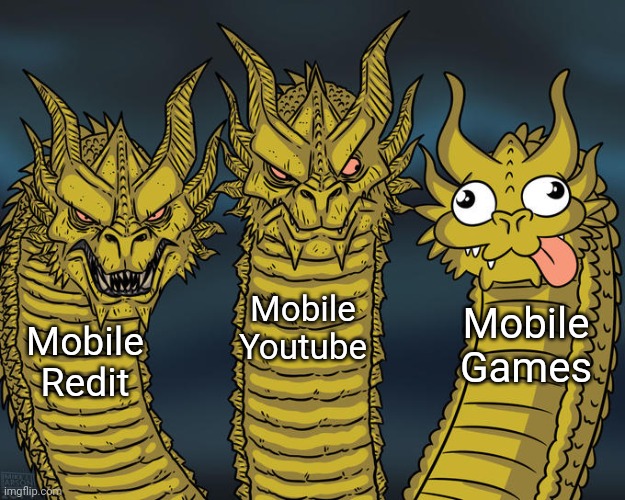 Mobile _____ | Mobile Youtube; Mobile Games; Mobile Redit | image tagged in three-headed dragon,mobile games | made w/ Imgflip meme maker