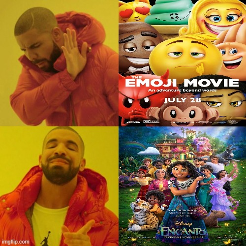 Drake hate The Emoji Movie but Drake love Encanto | image tagged in encanto meme | made w/ Imgflip meme maker