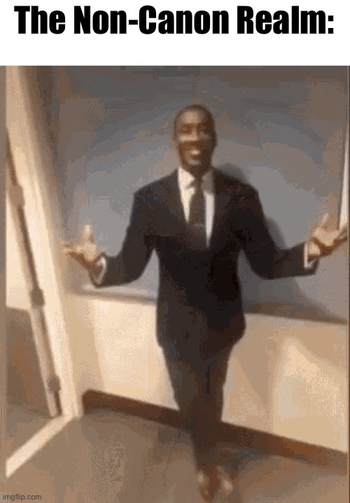 smiling black guy in suit | The Non-Canon Realm: | image tagged in smiling black guy in suit | made w/ Imgflip meme maker