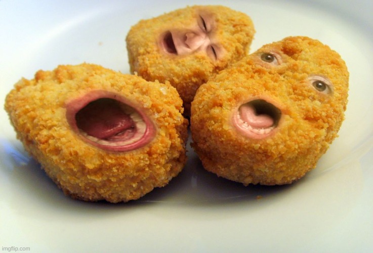 Screaming chicken nuggets | image tagged in screaming chicken nuggets | made w/ Imgflip meme maker