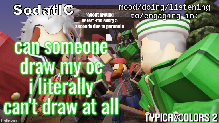 i will pay in upvotes on your old memes | can someone draw my oc i literally can't draw at all | image tagged in soda's goofy ass tc2 temp | made w/ Imgflip meme maker
