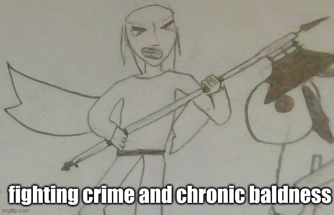 jake with a battleaxe | fighting crime and chronic baldness | image tagged in jake with a battleaxe | made w/ Imgflip meme maker