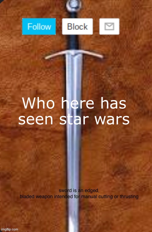 Announcement template for i_enjoy_memes and strike | Who here has seen Star Wars | image tagged in announcement template for i_enjoy_memes and strike | made w/ Imgflip meme maker