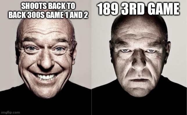 Bowling tonight | 189 3RD GAME; SHOOTS BACK TO BACK 300S GAME 1 AND 2 | image tagged in hank breaking bad | made w/ Imgflip meme maker