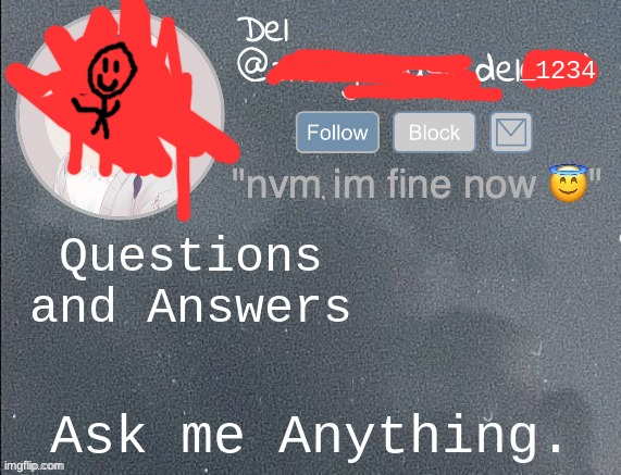 del real 2!! | Questions and Answers; Ask me Anything. | image tagged in del real 2 | made w/ Imgflip meme maker