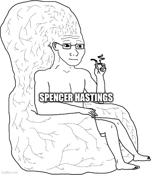 Sitting on brain | SPENCER HASTINGS | image tagged in sitting on brain | made w/ Imgflip meme maker