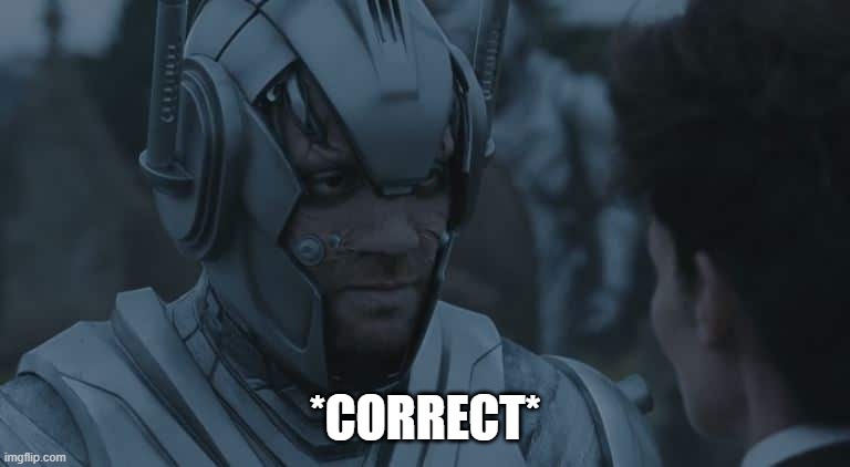 Correct | *CORRECT* | image tagged in correct,cyberman,danny pink,doctor who | made w/ Imgflip meme maker