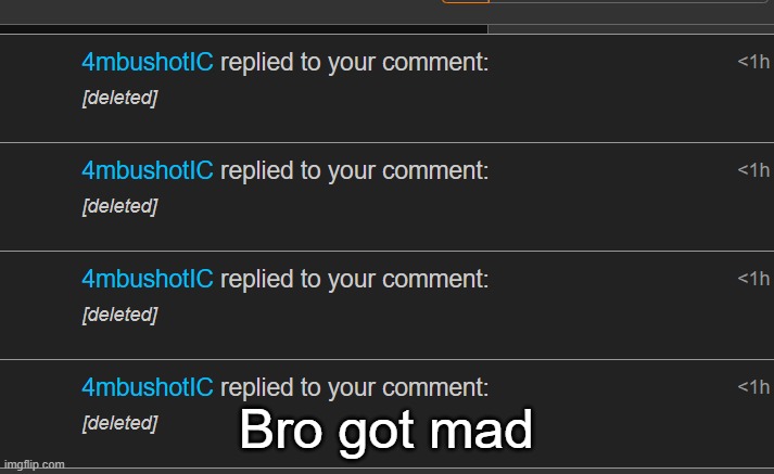 Bro got mad | made w/ Imgflip meme maker