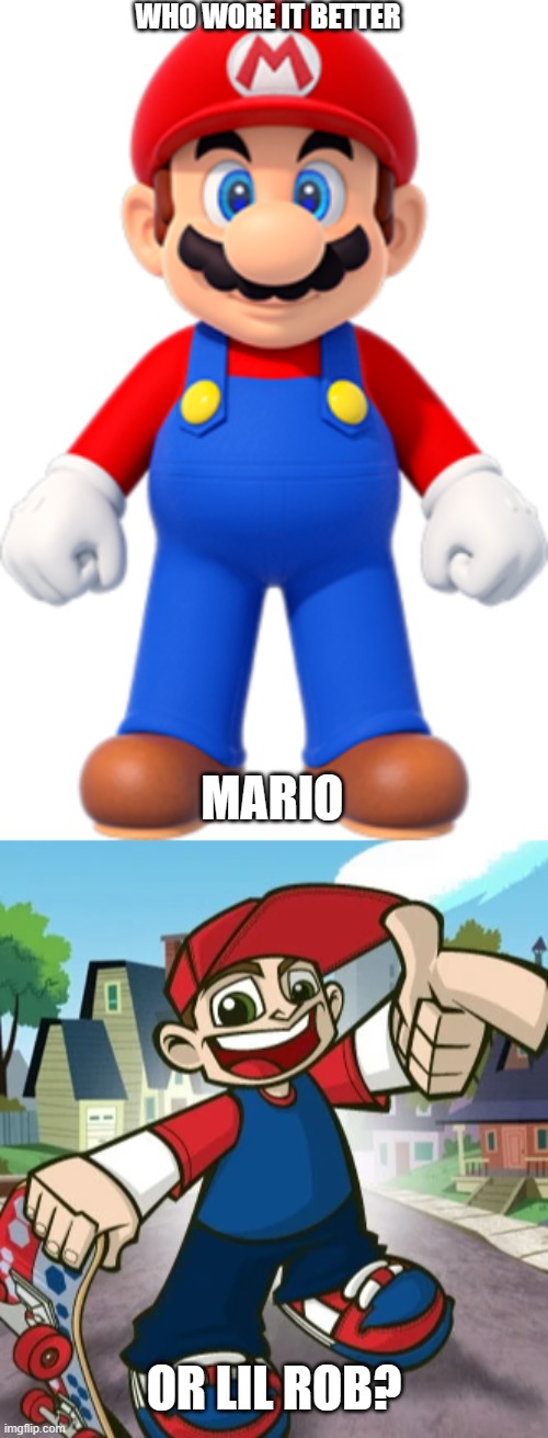Who Wore It Better Wednesday #155 - Red and blue | WHO WORE IT BETTER; MARIO; OR LIL ROB? | image tagged in memes,who wore it better,super mario,wild grinders,nintendo,nicktoons | made w/ Imgflip meme maker