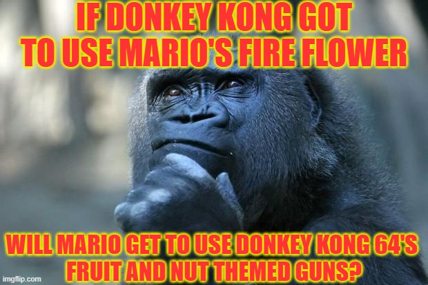 Will they exchange Power Stars for Crystal Coconuts? | IF DONKEY KONG GOT TO USE MARIO'S FIRE FLOWER; WILL MARIO GET TO USE DONKEY KONG 64'S 
FRUIT AND NUT THEMED GUNS? | image tagged in deep thoughts,donkey kong,mario movie,nintendo 64,super mario bros,coconut | made w/ Imgflip meme maker