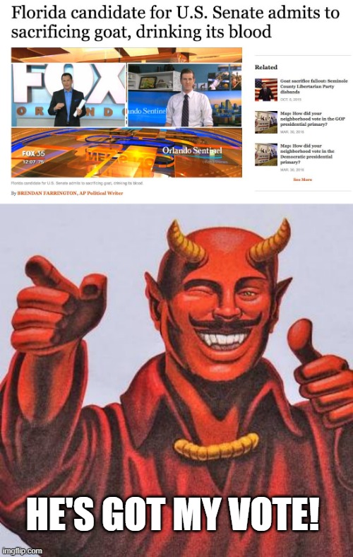 Devilish Endorsement | HE'S GOT MY VOTE! | image tagged in buddy satan | made w/ Imgflip meme maker