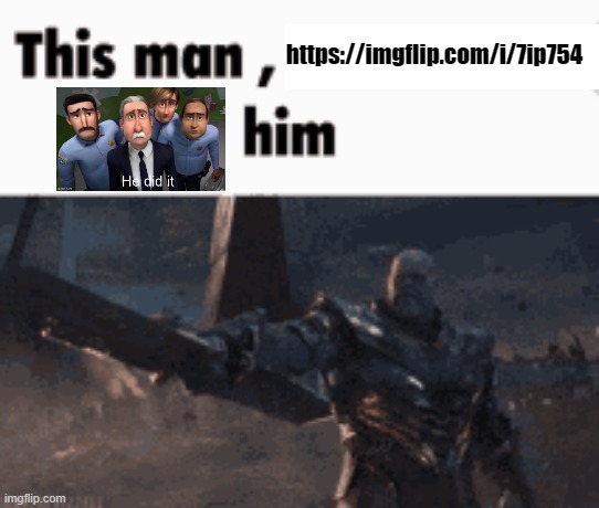 This man, _____ him | https://imgflip.com/i/7ip754 | image tagged in this man _____ him | made w/ Imgflip meme maker