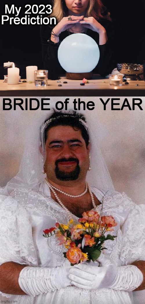 She has the cutest smile and a knock-out figure! | My 2023; Prediction; BRIDE of the YEAR | image tagged in politics,political humor,confused confusing confusion,gender identity,bride,imgflip humor | made w/ Imgflip meme maker