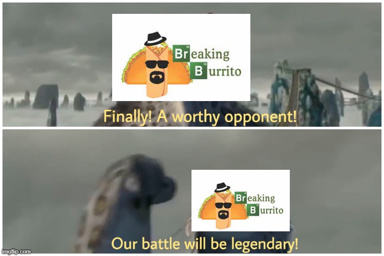 Our Battle Will Be Legendary | image tagged in our battle will be legendary | made w/ Imgflip meme maker