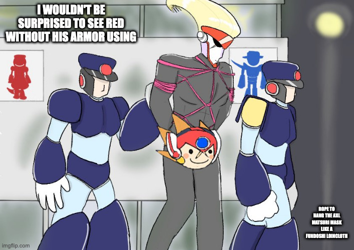 Naked Red | I WOULDN'T BE SURPRISED TO SEE RED WITHOUT HIS ARMOR USING; ROPE TO HANG THE AXL MATSURI MASK LIKE A FUNDOSHI LOINCLOTH | image tagged in red,megaman,megaman x,memes | made w/ Imgflip meme maker