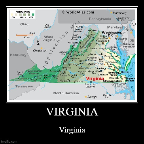 Virginia | image tagged in funny,demotivationals | made w/ Imgflip demotivational maker