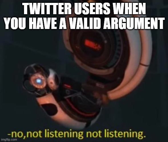 "your mom" | TWITTER USERS WHEN YOU HAVE A VALID ARGUMENT | image tagged in twitter,argument,your argument is invalid,arguing,children | made w/ Imgflip meme maker