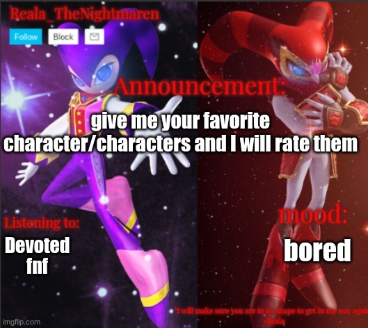 Reala's announcement templete | give me your favorite character/characters and I will rate them; bored; Devoted fnf | image tagged in reala's announcement templete | made w/ Imgflip meme maker