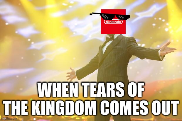 Oh yeah | WHEN TEARS OF THE KINGDOM COMES OUT | image tagged in tony stark success | made w/ Imgflip meme maker