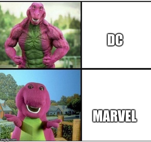 This is my opinion | DC; MARVEL | image tagged in ripped barney,dc,marvel | made w/ Imgflip meme maker