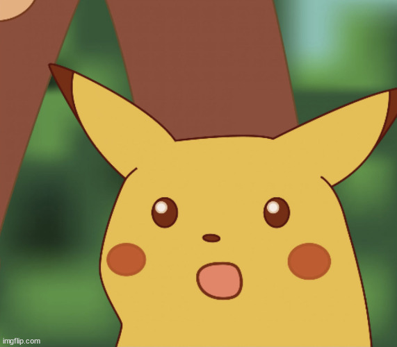 Surprised Pikachu High Quality Without White Spacing | image tagged in surprised pikachu high quality without white spacing | made w/ Imgflip meme maker