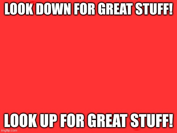 try this... it's harder than the last one... | YOUTUBE.COM; LOOK DOWN FOR GREAT STUFF! LOOK UP FOR GREAT STUFF! YOUTUBE.COM | made w/ Imgflip meme maker