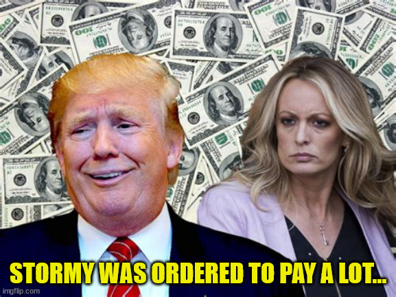 STORMY WAS ORDERED TO PAY A LOT... | made w/ Imgflip meme maker