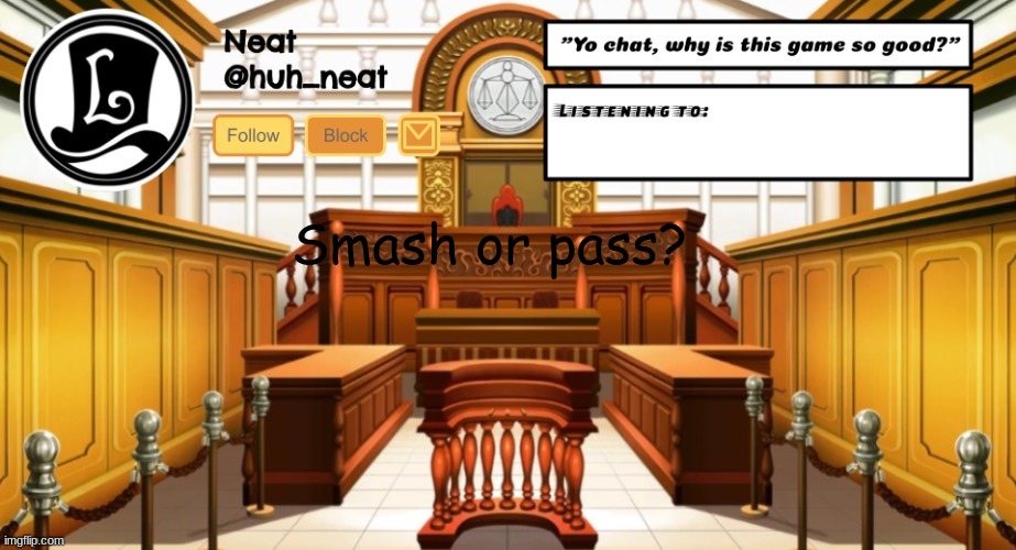 Huh_neat announcement template | Smash or pass? | image tagged in huh_neat announcement template | made w/ Imgflip meme maker