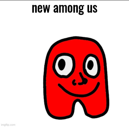 cute right | new among us | image tagged in aogus | made w/ Imgflip meme maker