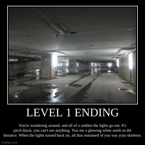 Level 1 Ending | image tagged in demotivationals,spooky,scary,backrooms | made w/ Imgflip demotivational maker