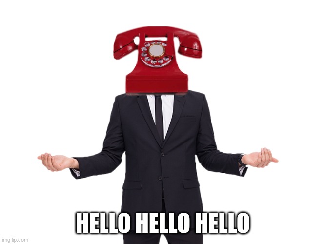 Why hello there old sport | HELLO HELLO HELLO | image tagged in phone guy dsaf 1 | made w/ Imgflip meme maker