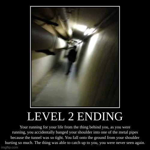Level 2 Ending | image tagged in demotivationals,spooky,scary,backrooms | made w/ Imgflip demotivational maker