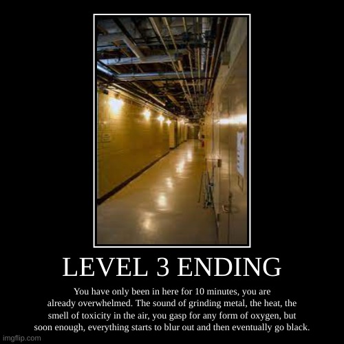 Level 3 Ending | image tagged in demotivationals,spooky,scary,backrooms | made w/ Imgflip demotivational maker