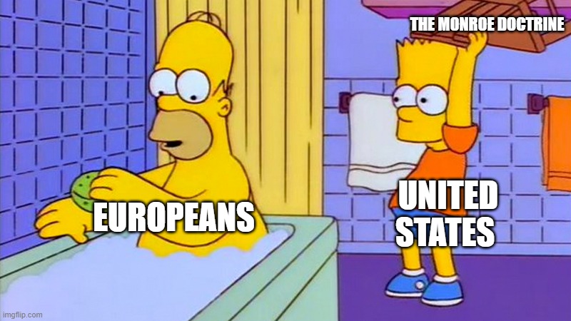 1823 | THE MONROE DOCTRINE; UNITED STATES; EUROPEANS | image tagged in bart hitting homer with a chair | made w/ Imgflip meme maker