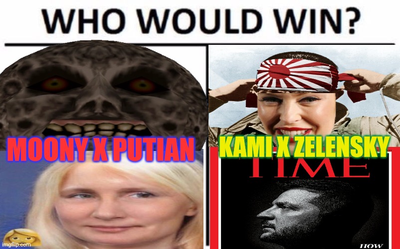 Who Would Win? Meme | MOONY X PUTIAN KAMI X ZELENSKY | image tagged in memes,who would win | made w/ Imgflip meme maker