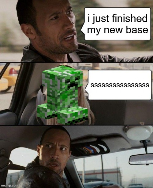 The Rock Driving | i just finished my new base; ssssssssssssssss | image tagged in memes,the rock driving | made w/ Imgflip meme maker