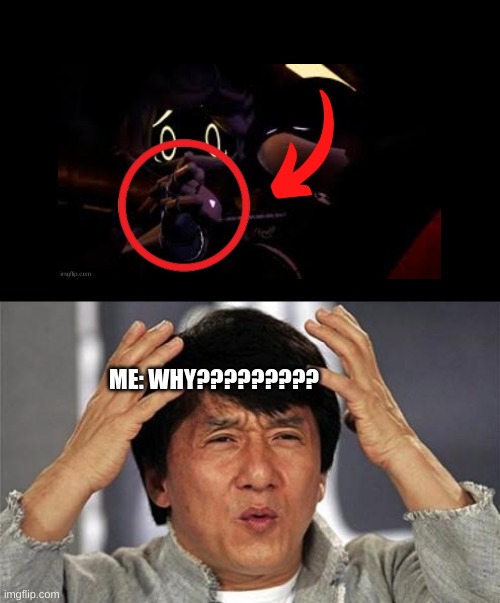 yep my reaction | ME: WHY????????? | image tagged in jackie chan wtf | made w/ Imgflip meme maker